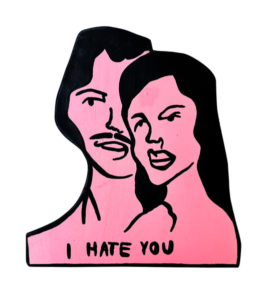 I Hate you